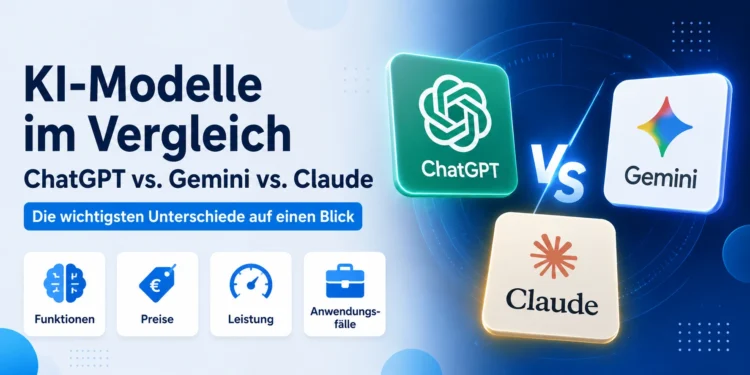 KI-Modelle im Vergleich: ChatGPT vs. Gemini vs. Claude