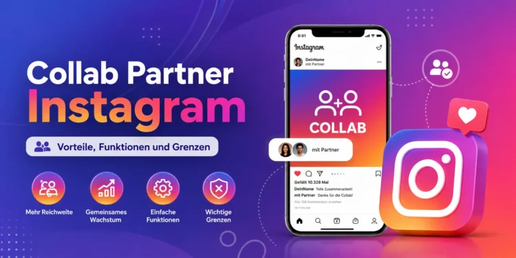 Collab Partner Instagram: Vorteile, Funktionen und Grenzen